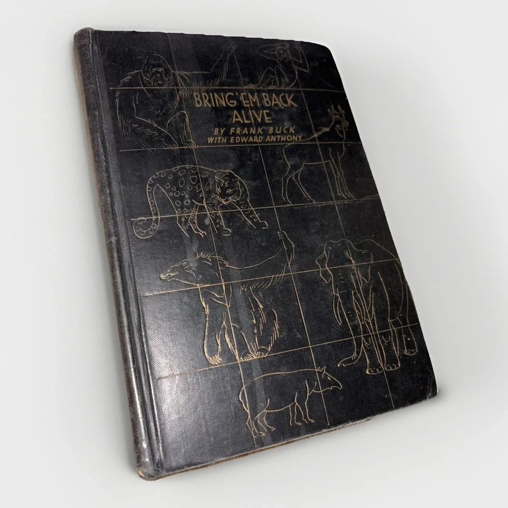 Bring 'em Back Alive‎  by BUCK, Frank With Edward ANTHONY 1st Ed. 1930
